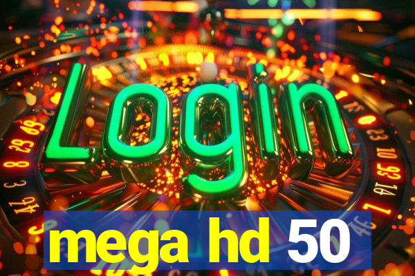 mega hd 50